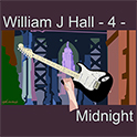 William J Hall, Singer, Songwriter - 4 - Midnight