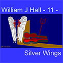 William J Hall, Singer, Songwriter - 11 - Silver Wings