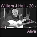 William J Hall, Singer, Songwriter - 20 - Alive